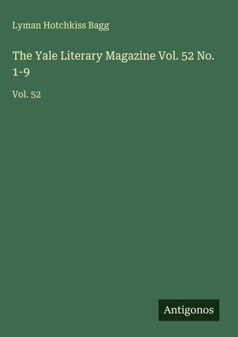 The Yale Literary Magazine Vol. 52 No. 1-9