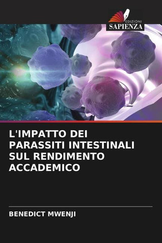 L'IMPATTO DEI PARASSITI INTESTINALI SUL RENDIMENTO ACCADEMICO