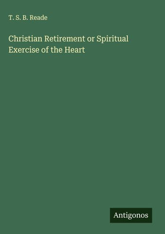 Christian Retirement or Spiritual Exercise of the Heart