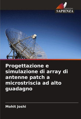 Progettazione e simulazione di array di antenne patch a microstriscia ad alto guadagno