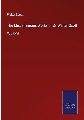The Miscellaneous Works of Sir Walter Scott