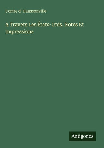 A Travers Les États-Unis. Notes Et Impressions