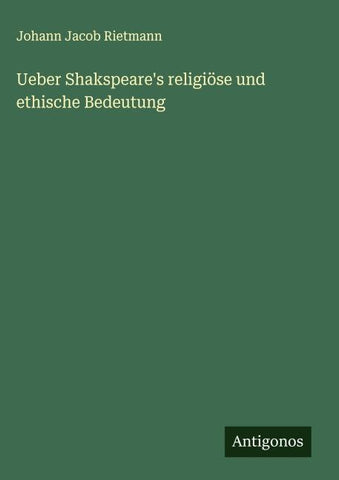 Ueber Shakspeare's religiöse und ethische Bedeutung