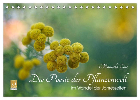 Die Poesie der Pflanzenwelt - Im Wandel der Jahreszeiten (Tischkalender 2026 DIN A5 quer), CALVENDO Monatskalender