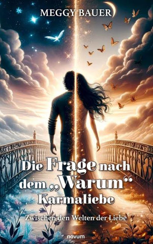 Die Frage nach dem „Warum“ Karmaliebe