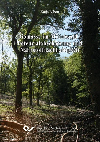 Biomasse im Mittelwald - Potenzialabschätzung und Nährstoffnachhaltigkeit