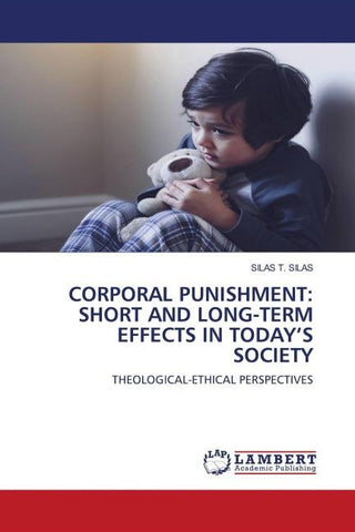 CORPORAL PUNISHMENT: SHORT AND LONG-TERM EFFECTS IN TODAY'S SOCIETY