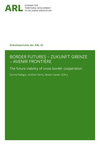 Border Futures – Zukunft Grenze – Avenir Frontière.