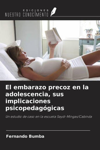 El embarazo precoz en la adolescencia, sus implicaciones psicopedagógicas