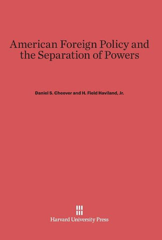 American Foreign Policy and the Separation of Powers