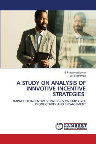 A STUDY ON ANALYSIS OF INNVOTIVE INCENTIVE STRATEGIES
