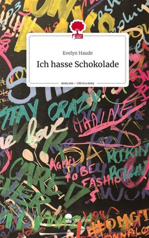 Ich hasse Schokolade. Life is a Story - story.one