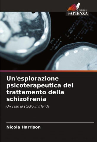 Un'esplorazione psicoterapeutica del trattamento della schizofrenia