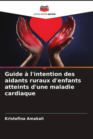 Guide à l'intention des aidants ruraux d'enfants atteints d'une maladie cardiaque