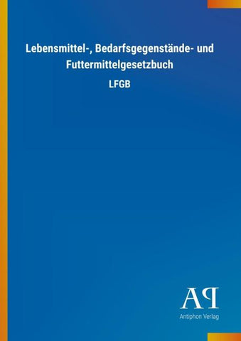 Lebensmittel-, Bedarfsgegenstände- und Futtermittelgesetzbuch