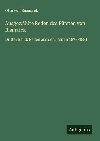 Ausgewählte Reden des Fürsten von Bismarck