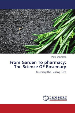 From Garden To pharmacy: The Science OF Rosemary