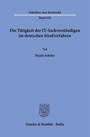 Die Tätigkeit der IT-Sachverständigen im deutschen Strafverfahren