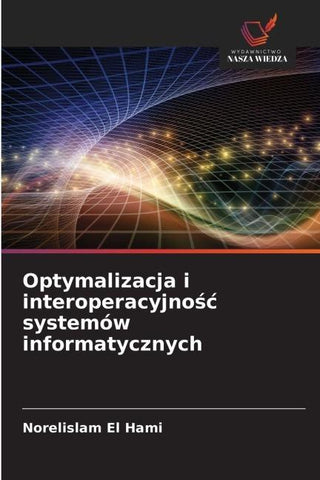 Optymalizacja i interoperacyjno¿¿ systemów informatycznych