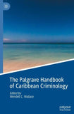 The Palgrave Handbook of Caribbean Criminology