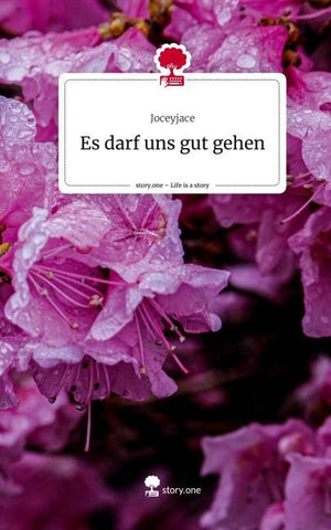 Es darf uns gut gehen. Life is a Story - story.one