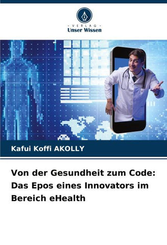Von der Gesundheit zum Code: Das Epos eines Innovators im Bereich eHealth