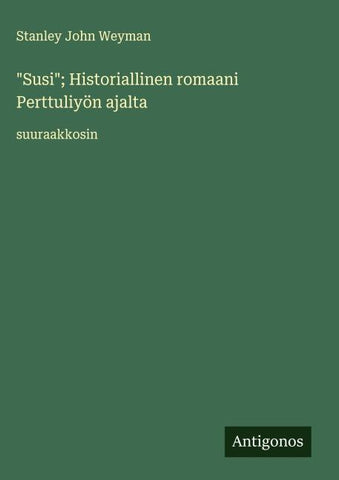 "Susi"; Historiallinen romaani Perttuliyön ajalta
