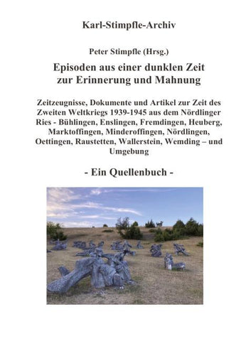 Episoden aus einer dunklen Zeit zur Erinnerung und Mahnung - ein Quellenbuch -