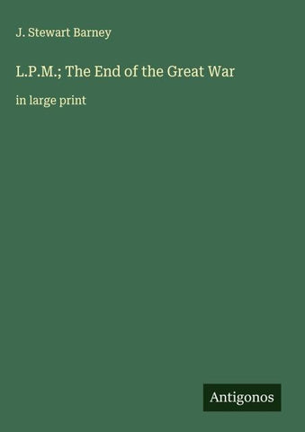 L.P.M.; The End of the Great War