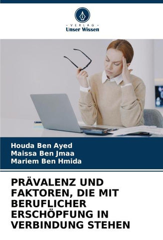 PRÄVALENZ UND FAKTOREN, DIE MIT BERUFLICHER ERSCHÖPFUNG IN VERBINDUNG STEHEN