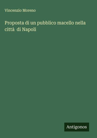Proposta di un pubblico macello nella città  di Napoli