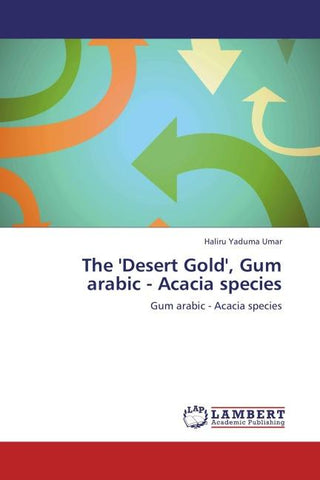 The 'Desert Gold', Gum arabic - Acacia species