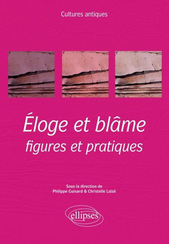 Éloge et blâme : figures et pratiques