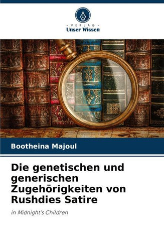 Die genetischen und generischen Zugehörigkeiten von Rushdies Satire