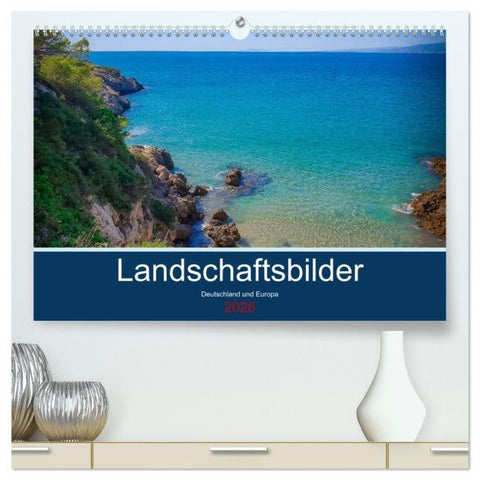 Landschaftsbilder Deutschland und Europa (hochwertiger Premium Wandkalender 2026 DIN A2 quer), Kunstdruck in Hochglanz