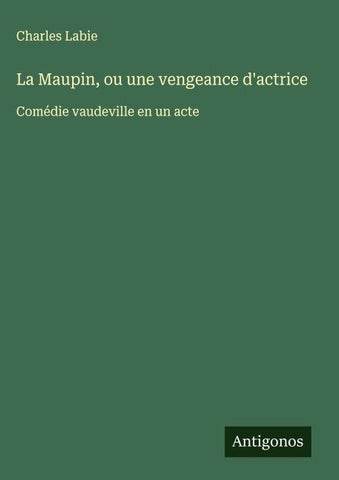 La Maupin, ou une vengeance d'actrice