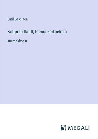 Kotipoluilta III; Pieniä kertoelmia