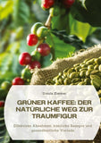Grüner Kaffee: Der natürliche Weg zur Traumfigur