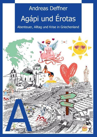 Griechenland - Liebe zu Land und Leuten - Agápi und Érotas