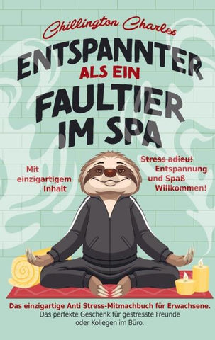 Entspannter als ein Faultier im Spa