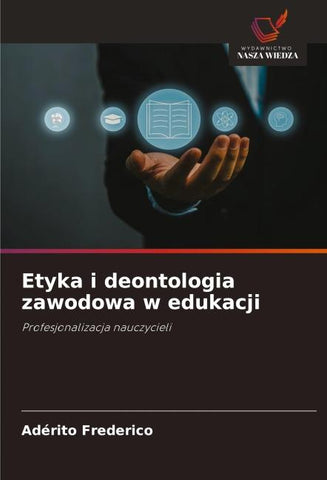 Etyka i deontologia zawodowa w edukacji