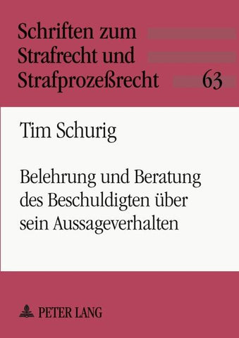 Belehrung und Beratung des Beschuldigten über sein Aussageverhalten