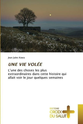 UNE VIE VOLÉE