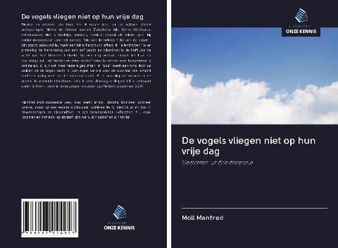 De vogels vliegen niet op hun vrije dag