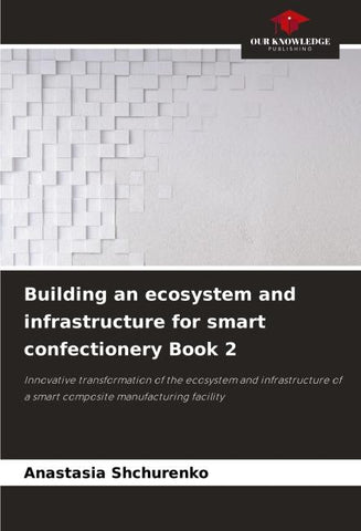 Building an ecosystem and infrastructure for smart confectionery Book 2