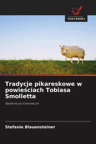 Tradycje pikareskowe w powie¿ciach Tobiasa Smolletta