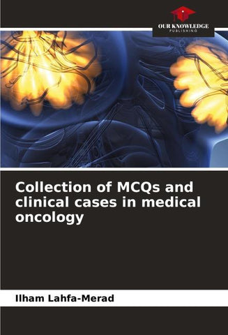 Collection of MCQs and clinical cases in medical oncology
