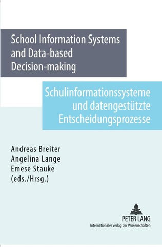 School Information System and Data-based Decision-making- Schulinformationssysteme und datengestuetzte Entscheidungsprozesse