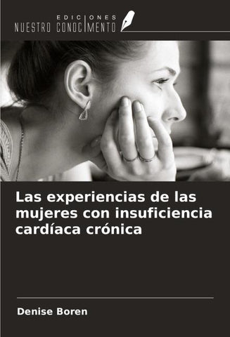 Las experiencias de las mujeres con insuficiencia cardíaca crónica