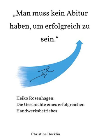 "Man muss kein Abitur haben, um erfolgreich zu sein."